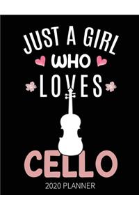 Just A Girl Who Loves Cello 2020 Planner: Cello Player Weekly Planner Includes Daily Planner & Monthly Overview - Personal Organizer With 2020 Calendar