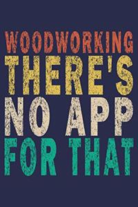 Woodworking There's No App for That