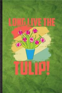 Long Live the Tulip