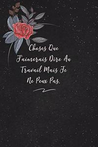 Choses Que J'aimerais Dire Au Travail Mais Je Ne Peux Pas.