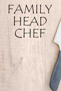 Family Head Chef