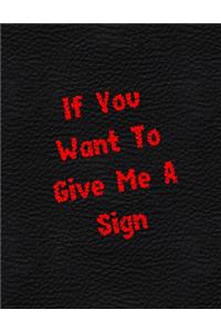 If You Want To Give Me A Sign