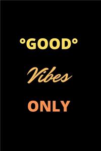 Good vibes only