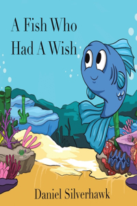 Fish Who had a Wish