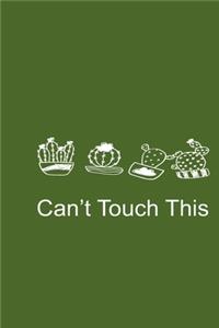 Can't Touch This Green Notebook 120 Blank Lined Page (6 x 9)