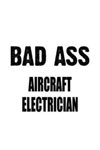 Bad Ass Aircraft Electrician
