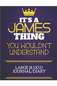 It's A James Thing You Wouldn't Understand Large (8.5x11) Journal/Diary