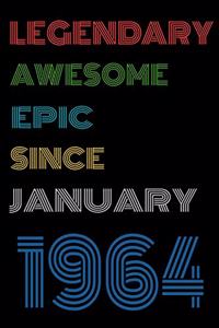 Legendary Awesome Epic Since January 1964 Notebook Birthday Gift For Women/Men/Boss/Coworkers/Colleagues/Students/Friends.