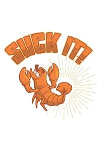 Suck It!: Funny Crawfish Notebook for any seafood and crayfish lover.Fun Crawdaddy Quotes and Sayings . Planner Diary Note Book - 120 Lined Pages