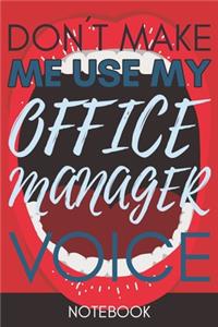 Don't Make Me Use My Office Manager Voice