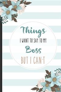 Things I Want To Say To My Boss But I Can't