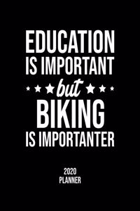 Education Is Important But Biking Is Importanter 2020 Planner
