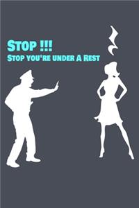 Stop you're under Rest