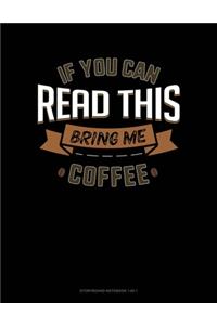 If You Can Read This Bring Me Coffee