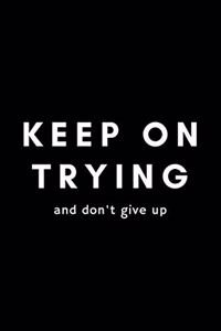 Keep On Trying And Don't Give Up
