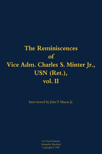 The Reminiscences of Vice Adm. Charles S. Minter Jr., USN (Ret.), vol. II