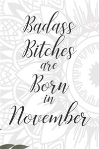 Badass Bitches are Born in November