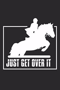 Hunter Jumper Horse - Just get over it