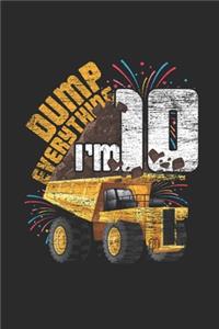 Dump Everything I'm 10