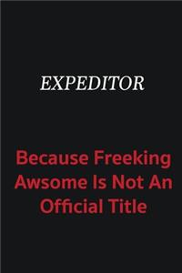 Expeditor because freeking awsome is not an official title