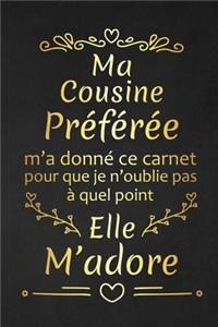 Ma Cousine Préférée M'a Donné Ce Carnet Pour Que Je N'oublie Pas À Quel Point Elle M'adore
