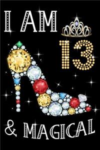 I Am 13 & Magical!