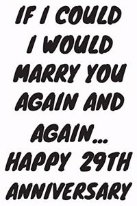 If I Could I Would Marry You Again And Again... Happy 29th Anniversary