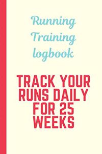 Runner's Training Logbook Track Your Runs Daily for 25 Weeks