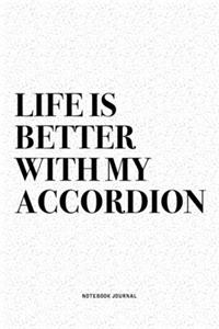 Life Is Better With My Accordion