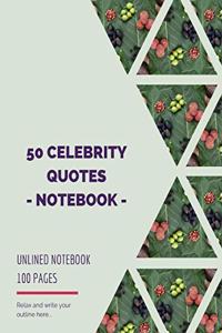 50 Celebrity Quotes - Notebook