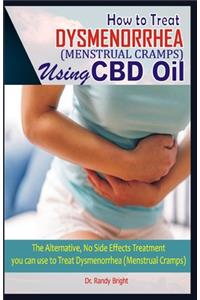 How to Treat Dysmenorrhea (Menstrual Cramps) Using CBD oil