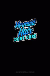 Mermaid Hair Don't Care