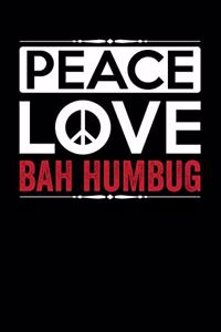 Peace Love Bah Humbug