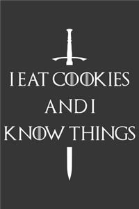 I Eat Cookies And I Know Things Notebook