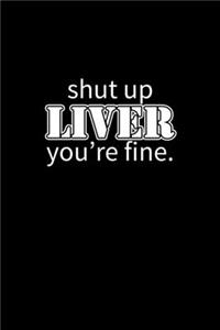 Shut Up Liver, You're Fine
