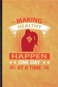Making Healthy Happen One Day at a Time
