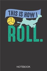 This is how i roll.