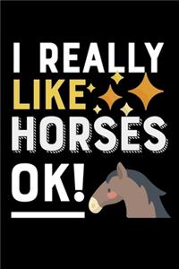 I Really Like Horses OK!