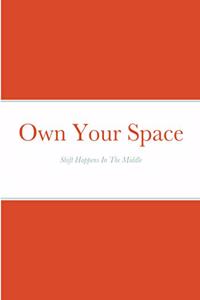 Own Your Space