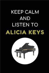 Keep Calm and Listen to Alicia Keys: Composition Note Book Journal