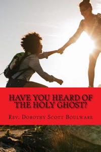 Have you heard of the Holy Ghost?