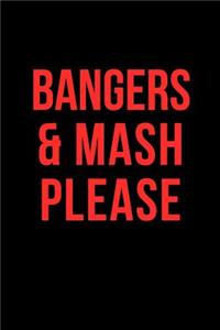 Bangers & MASH Please