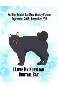 Kurilian Bobtail Cat Mom Weekly Planner September 2018 - December 2019: Feline Gift Notebook Planning Organizer for Kitty Lovers