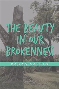 Beauty in Our Brokenness