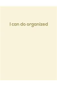 I Can Do Organized