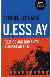 U.ESS.AY - Politics and Humanity in American Film