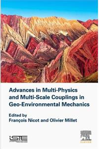 Advances in Multi-Physics and Multi-Scale Couplings in Geo-Environmental Mechanics