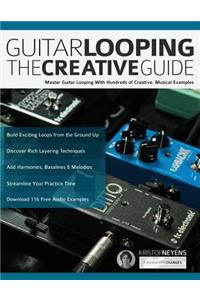 Guitar Looping - The Creative Guide