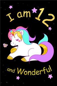 I am 12 and Wonderful: Cute Unicorn 6x9 Activity Journal, Sketchbook, Notebook, Diary Keepsake for Women & Girls! Makes a great gift for her 12th birthday.