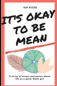 it's okay to be mean